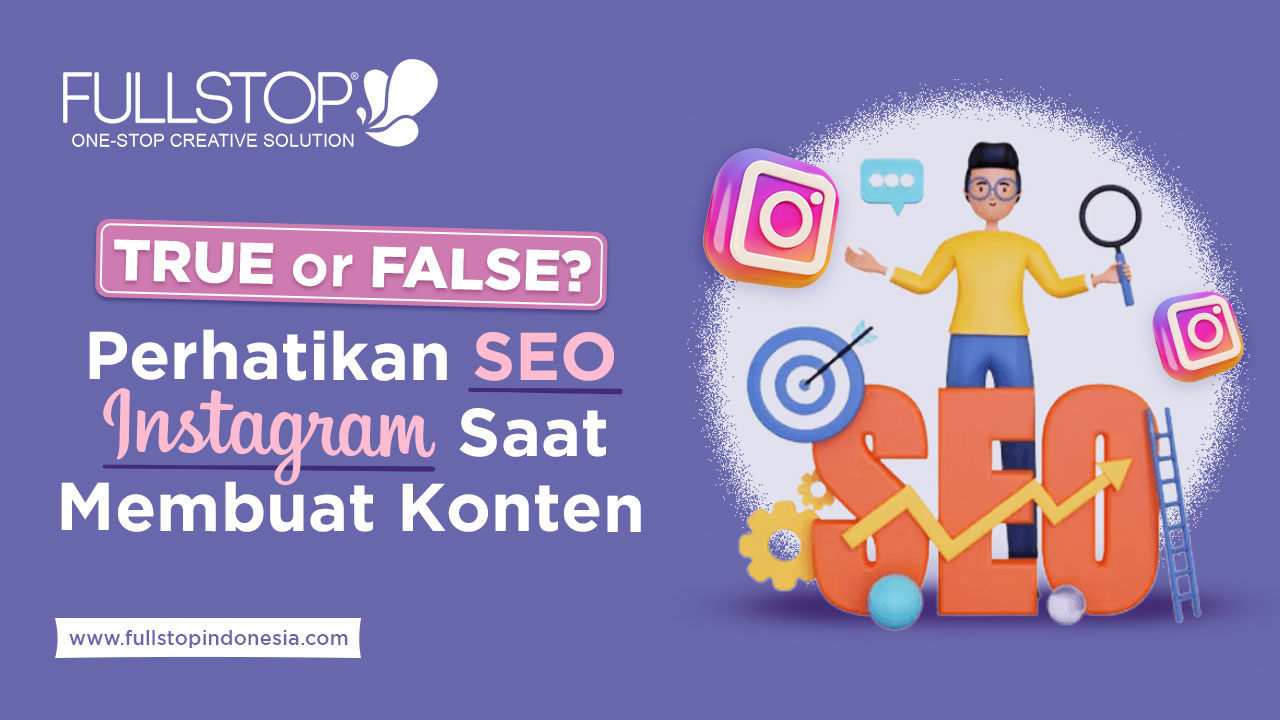 True or False? Perhatikan SEO Instagram Saat Membuat Konten